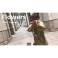 Flowers (Explicit)
