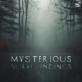 Mysterious surroundings