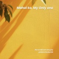 Melodies by Abi - Mahal ko, My Only One