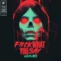 **** What You Say (Explicit)
