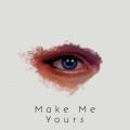 Make Me Yours