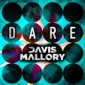 Davis Mallory - Dare
