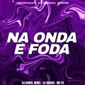 NA ONDA E FODA (ELETROFUNK)(feat. Mc Th & DJ IBIAQUI|)