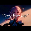 Cry For Me（钢琴纯享版）