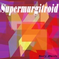 Supermurgitroid
