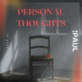 !Paul - Personal Thoughts