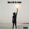 Asis - Mera Dil Ke Admi