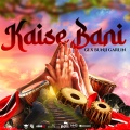 Kaise Bani