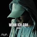 Wenn ich gah (Explicit)