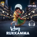 Hey Rukkamma (Lofi Mix)