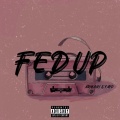 Armani - Fed Up (feat. Yayo)(Explicit)