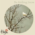 Be Melting Snow