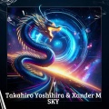 Takahiro Yoshihira、Xander M - SKY (Extended Mix)