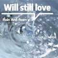 Rain And foam - No longer lonely