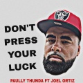 Don't press your luck (feat. Joel Ortiz)(Explicit)