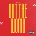 Out The Womb (Explicit)