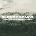 Sleepy Songs (Mixed with Nature Sounds)