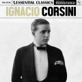 Essential Classics, Vol. 720: Ignacio Corsini