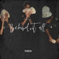Behind It All (Explicit)