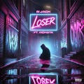 Loser (feat. Monsta)(Explicit)