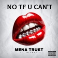 Mena Trust、Nicholle - No Tf U Can't