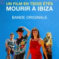 Mourir à Ibiza (un film en trois étés) [Bande originale]