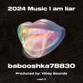 2024 Music I am liar