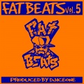 Fat Beats, Vol. 5 (Produced By DJ Ice One)