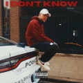 I Dont Know (Explicit)