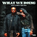 What We Doing (Explicit)