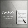 'Frédéric': A Sketchbook of Chopin