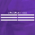 VoicePlay - Kiss