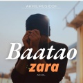 Akhil - Baatao zara