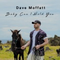 Dave Moffatt - Baby Can I Hold You Tonight