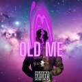 Old Me (Explicit)