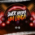 Quer Bafora Um Lança (Explicit)