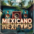 Byano DJ - Mexicano