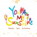 古巨基、Kuson、Lorraine - You are my sunshine