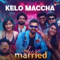 nakash aziz、Nagarjun Sharma、B Ajaneesh Loknath - Kelo Maccha