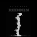 Alien chef、Jared Benjamin、Phix - REBORN (feat. Jared Benjamin & Phix)