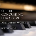 'See the conquering hero comes' Variations and other works - Beethoven