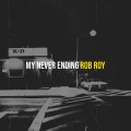 Rob Roy - My Never Ending (Explicit)