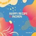 HAPPY RECIPE IN INCHON