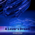 Anton Child - A Lover's Dream