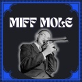 miff mole、The Miff Mole's Molers - Shim-Me-Sha-Wabble