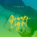 TiANYU - Green Light