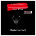 BLOOD STILL RUNS DELUXE (Explicit)