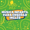Música Infantil para enseñar inglés