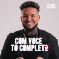 Com Você Tô Completo