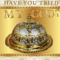 Bishop - Have You Tried My God?